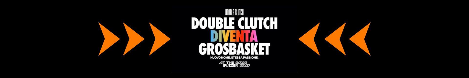 Grosbasket Double Clutch